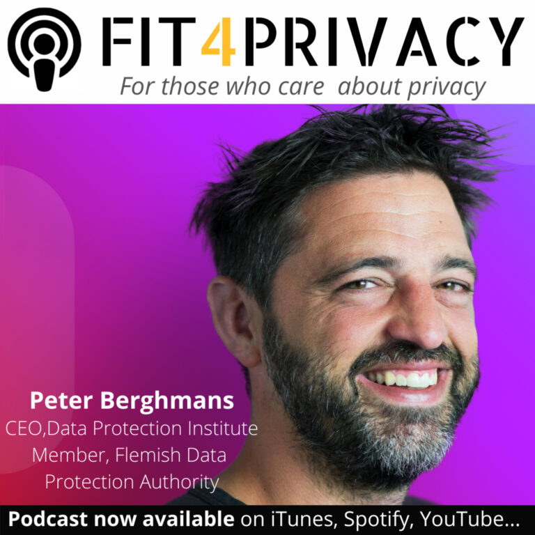 033 A Special on GDPR at 3 with Peter Berghmans (Full Episode) - The FIT4PRIVACY Podcast